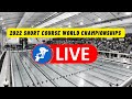 2022 SHORT COURSE WORLD CHAMPS DAY 1 MELBOURNE