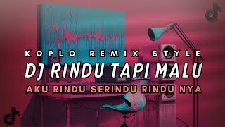 DJ RINDU TAPI MALU | AKU RINDU SE RINDU RINDU NYA | OM FVNKY REMIX JJ VIRAL TIKTOK #fypシ