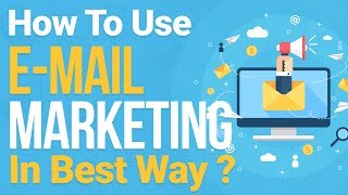Email Marketing Tutorial | How to Use e mail Marketing in best way? In Hindi