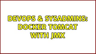 Famous DevOps & SysAdmins: docker tomcat with jmx Wealth