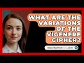 Exploring Variations of the Vigenère Cipher 🔐
