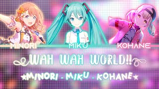 Video thumbnail of "Wah Wah World! ~♪『Color Coded ☆ KAN/ROM/ENG ✧ LYRICS』❦「Minori – Miku – Kohane」✦  Project SEKAI!"