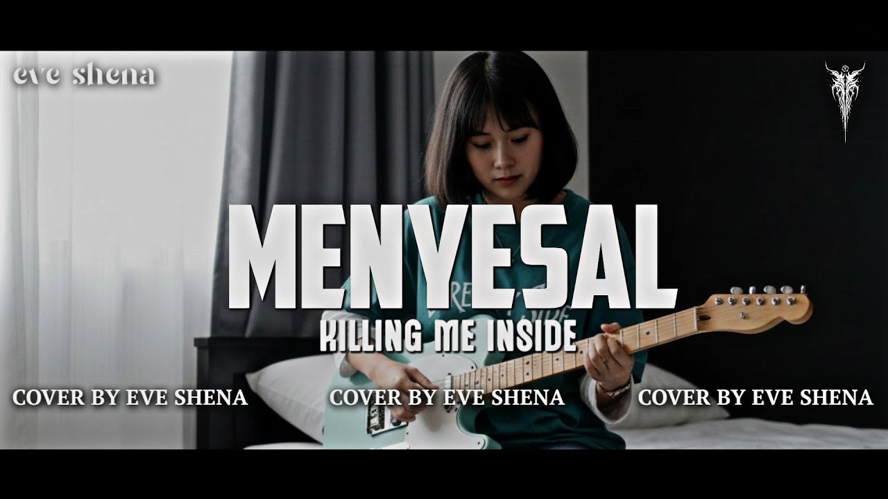 Menyesal - Killing Me Inside//Cover by Eve Shena #eveshenaofficial #kilms #emo #cover