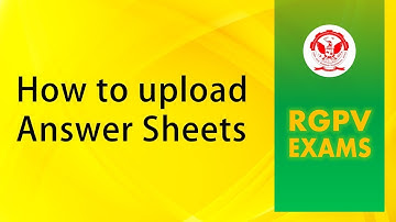 Procedure for uploading of Answer sheets || RGPV Exams