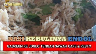 PECINTA NASI KEBULI, YUK GASKEUN KE JOGLO TENGAH SAWAH CAFE AND RESTO, RASANYA DIJAMIN ENDOL