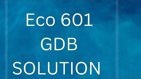 ECO 601 GDB SOLUTION #Easiest way to learn by javeria