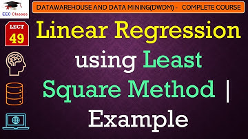 L49: Linear Regression using Least Square Method | Example | Data Mining Lectures in Hindi
