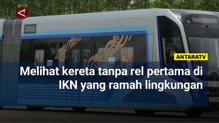 Melihat kereta tanpa rel pertama di IKN yang ramah lingkungan