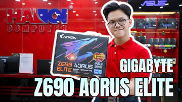 Trên Tay Và Đánh Giá Nhanh Mainboard Gigabyte Z690 AORUS ELITE