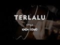 TERLALU // ST 12 // KARAOKE GITAR AKUSTIK NADA COWO ( MALE )