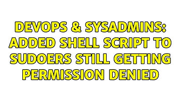 DevOps & SysAdmins: added shell script to sudoers still getting permission denied