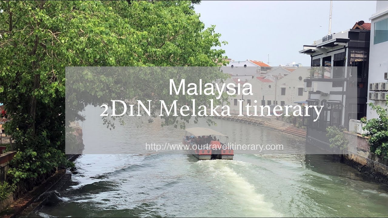 melaka 2d1n trip 2022