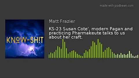 KS-23 Susan Cote', modern Pagan and practicing Pha...