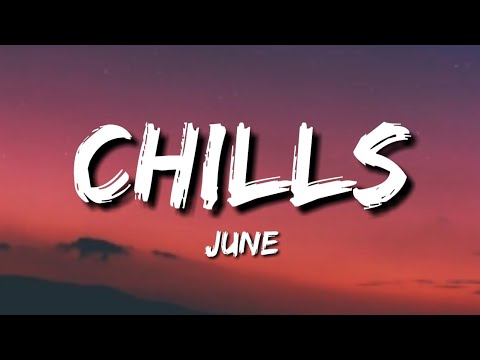 June - Chills (Lyrics)