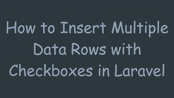 How to Insert Multiple Data Rows with Checkboxes in Laravel