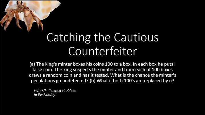 Challenging Problems in Probability: Catching the Cautious Counterfeiter