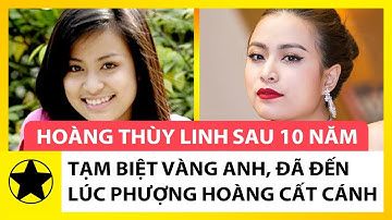 Hoàng Thùy Linh Sau 10 Năm: Tạm Biệt Vàng Anh, Đã Đến Lúc Phượng Hoàng Cất Cánh