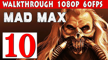 Mad Max PC Walkthrough Part 9 - Story Mission A Piece Tougher Gameplay 1080p 60fps PC/PS4/XBOX ONE