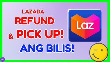Lazada Refund & Pick Up: How to Request Refund and Pick Up for FREE