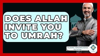 Apakah Allah Mengundang Anda untuk Umrah? - Jaringan Pengetahuan Islam