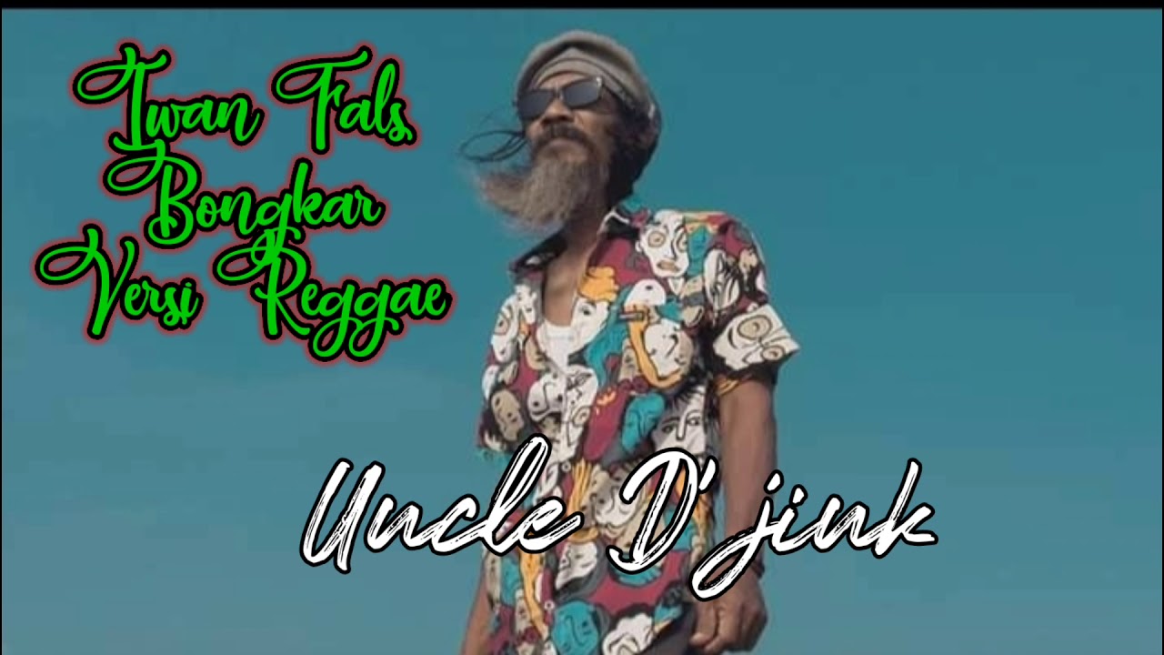 Bongkar - Iwan fals ( Reggae Version) | Uncle D'Jink cover