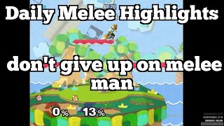 Daily Melee Highlights: Don't Give Up On Melee Man Daily Melee Highlights: Don't Give Up On Melee Man