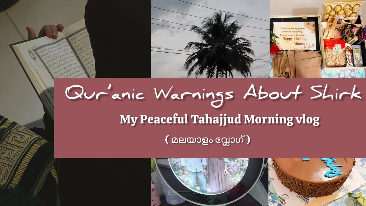 My Tahajjud Morning Routine & Birthday 🌸 | Quranic Verses About Shirk  | Malayalam Muslimah