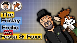 The Friday Frolic Wiv Festa &amp; Foxx ...   [Live] 13/3/26 @ 23:55 UK