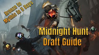 Midnight Hunt Draft Guide | Bronze to Mythic in 5 days!