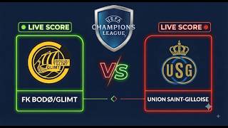 FK Bodo/Glimt vs Union Saint-Gilloise | UEFA Champions League | Live Score
