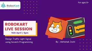 Traffic Light Using Scratch Programming - Robokart Live Session (16th April)