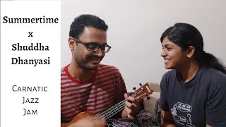 Summertime x Shuddha Dhanyasi