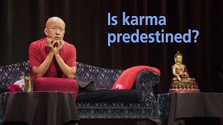Is karma predestined or is it the result of free will? ‒ Dzongsar Khyentse Rinpoche