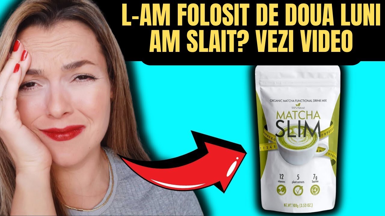 :🔥 Matcha Slim - Secretul Japonez pentru Slăbire Sănătoasă! 🔥