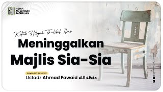 🔴[ LIVE ] 12. MENINGGALKAN MAJELIS SIA - SIA | Ustadz Ahmad Fawaid