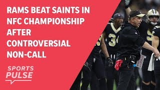 Rams beat Saints in NFC Championship after controversial non-call