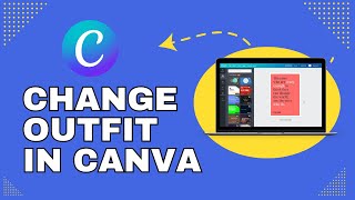 How To Change Outfit In Canva 2024?
