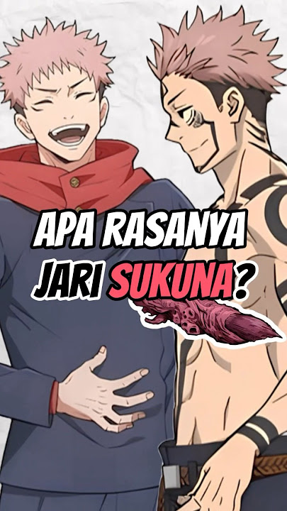 Apa rasanya jari Sukuna ⁉️
