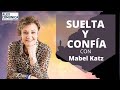 SUELTA Y CONFÍA, con Mabel Katz AlexComunicaTV
