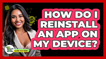 How Do I Reinstall An App On My Device?