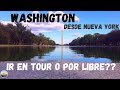 👉WASHINGTON desde NUEVA YORK. En tour o por tu cuenta?