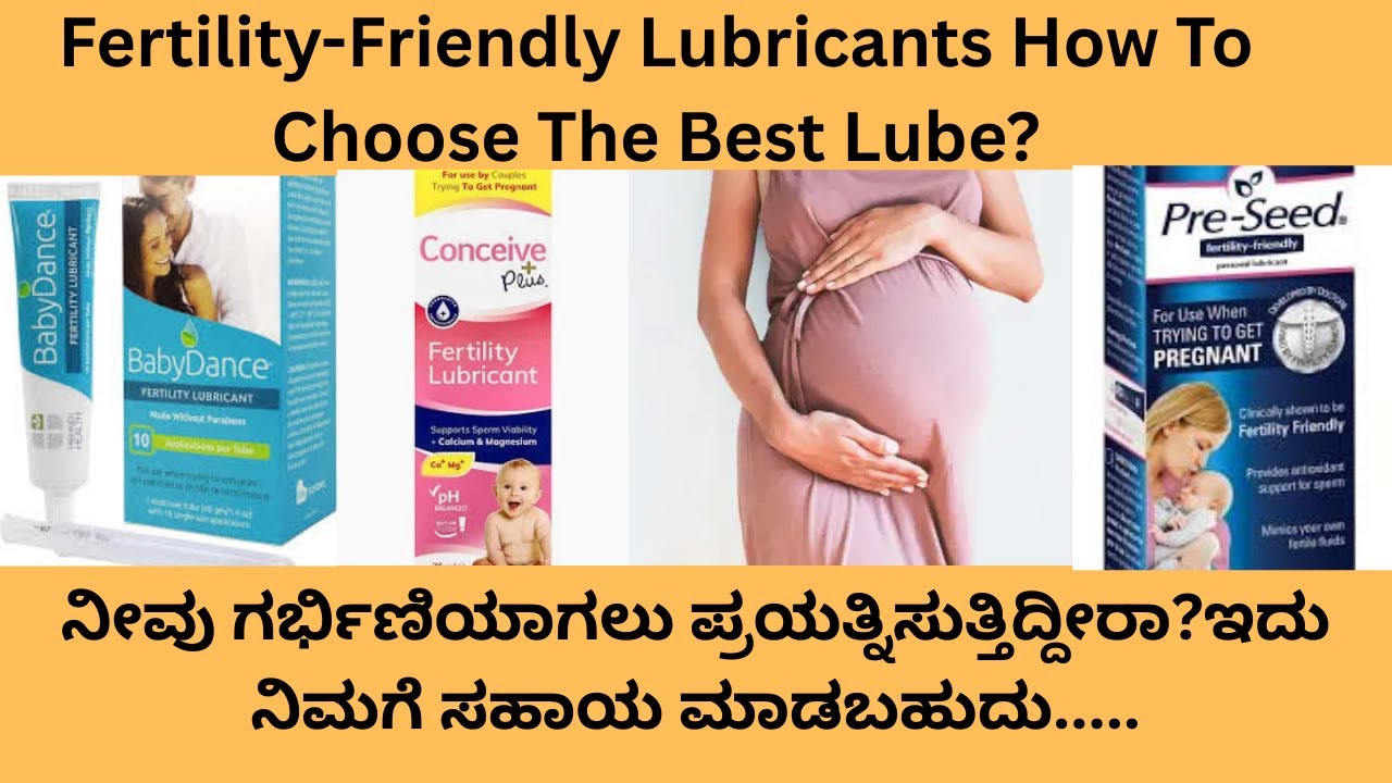 FERTILITY FRIENDLY LUBRICANTS IN KANNADA. HOW TO CHOOSE THE RIGHT LUBRICANT  TO GET PREGNANT