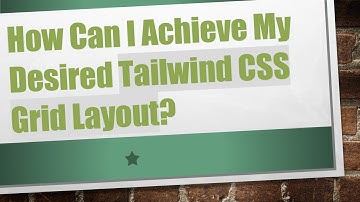 How Can I Achieve My Desired Tailwind CSS Grid Layout?