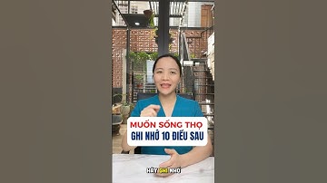 Muốn Sống Thọ Ghi Nhớ 10 điều Sau