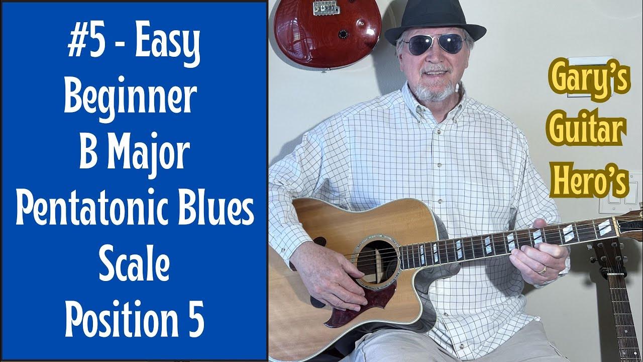 #5 - Easy Beginner B Major Pentatonic Blues Scale in Position #5 ...