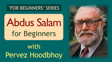"For Beginners" Series | Lecture 5: Abdus Salam for Beginners