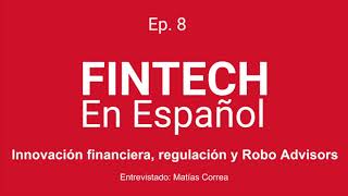 Innovación Financiera, regulación y Robo Advisors