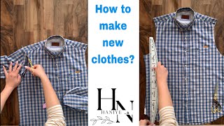 How to make new clothes? (Recycling a shirt)