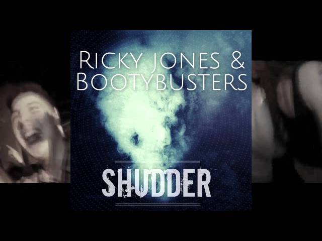 Ricky Jones & #BOOTYBUSTERS - Shudder (Original Mix) [AVAILABLE SEPTEMBER 6]