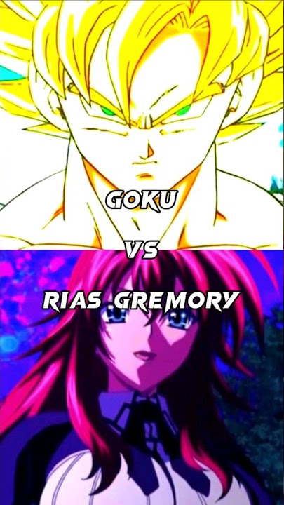 Goku vs Rias Gremory | Dragon Ball Z vs High School DXD